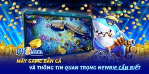 Tất tần tật thông tin về máy game bắn cá cho người mới